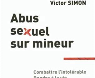 Abus sexuels sur mineur – Combattre l’intolérable, rendre à la vie-Simon V.-2004-Armand Colin, Paris
