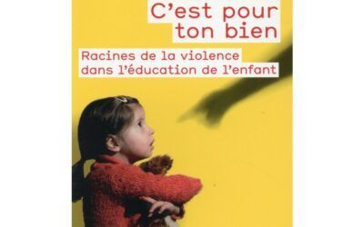 C’est pour ton bien – Racine de la violence dans l’éducation de l’enfant-Miller A.-1984-Aubier, Paris