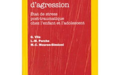 Etat de stress post-traumatique chez l’enfant et l’adolescent-Vila G., Porche L.-M., Simeoni M.-C. -1999-Masson, Paris