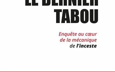 Le dernier tabou, enquête au cœur de la mécanique de l&rsquo;inceste – Pittet D. – 2024 – Baribal, Paris,