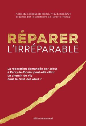 Réparer l'irréparable, Actes du colloque de mai 2024 à Rome - 2025 - Emmanuel, Paris
